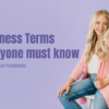 Business Terms everyone must know