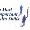 10 Most Important Sales Skills