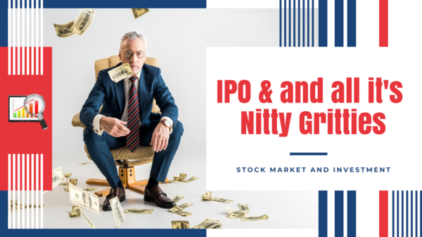 IPO and all it's Nitty Gritties