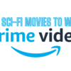 Best sci-fi movies to watch on prime videos