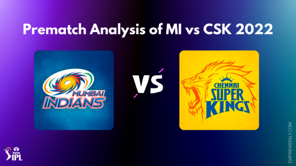 Prematch Analysis of MI vs CSK 2022