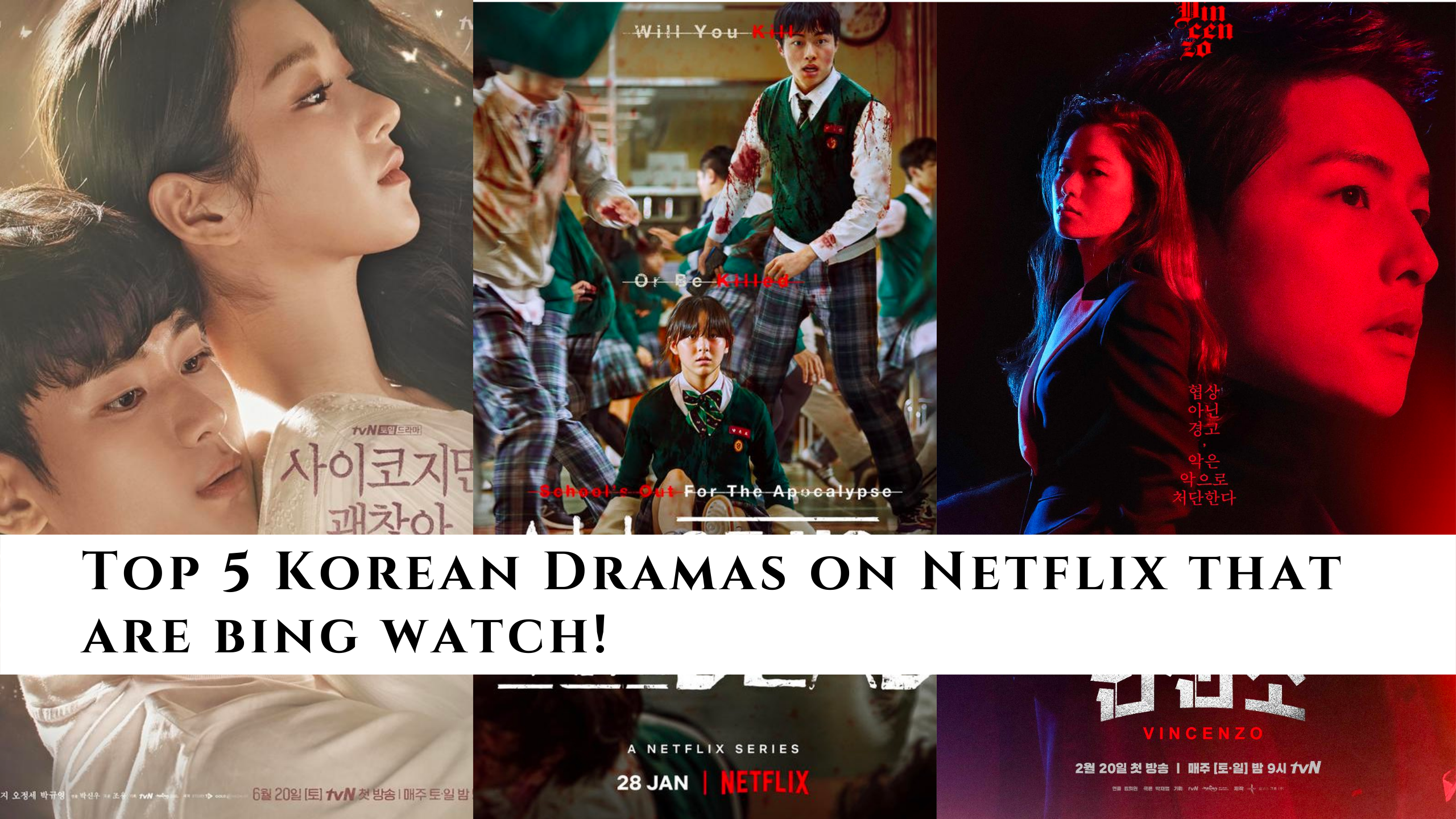 Top 5 Korean Dramas on Netflix that are bing watch!
