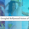 Top 10 Most Googled Bollywood Actors of 2022