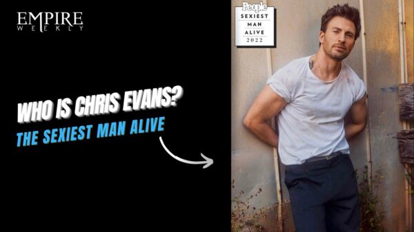 Who is Chris Evans? The Sexiest Man Alive, named by People Magazine