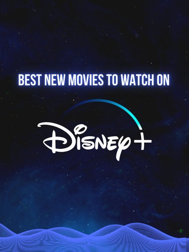 10 Best New Movies To Watch On Disney+